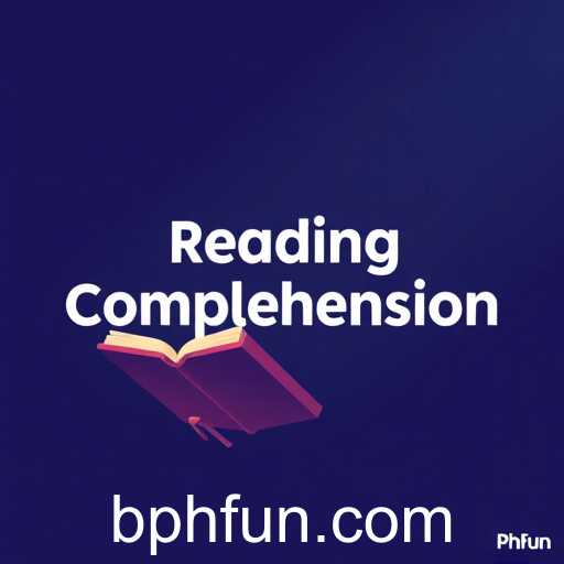 Engage Your Mind with 'Reading Comprehension' on Phfun